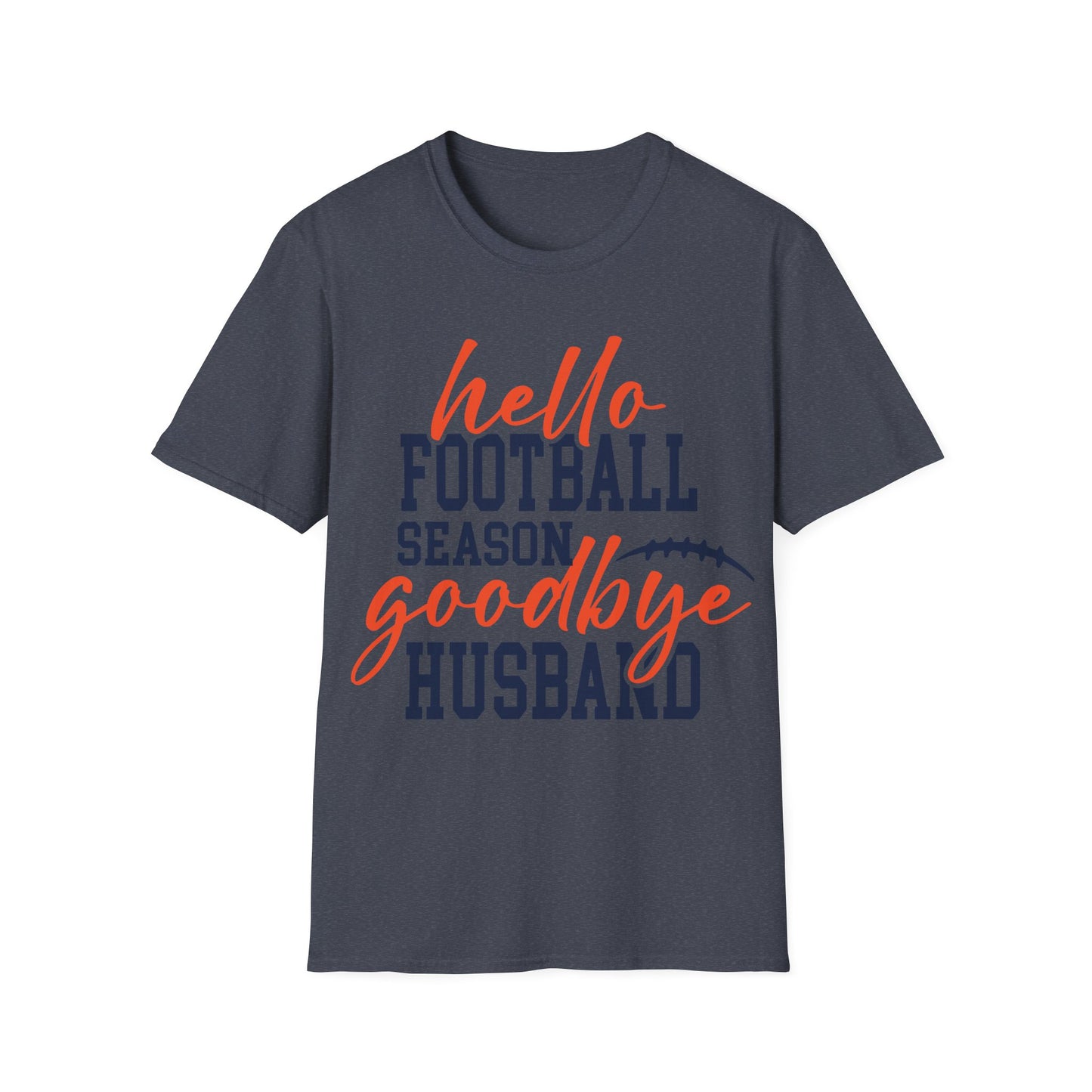 Hello football goodbye husband Unisex Softstyle T-Shirt