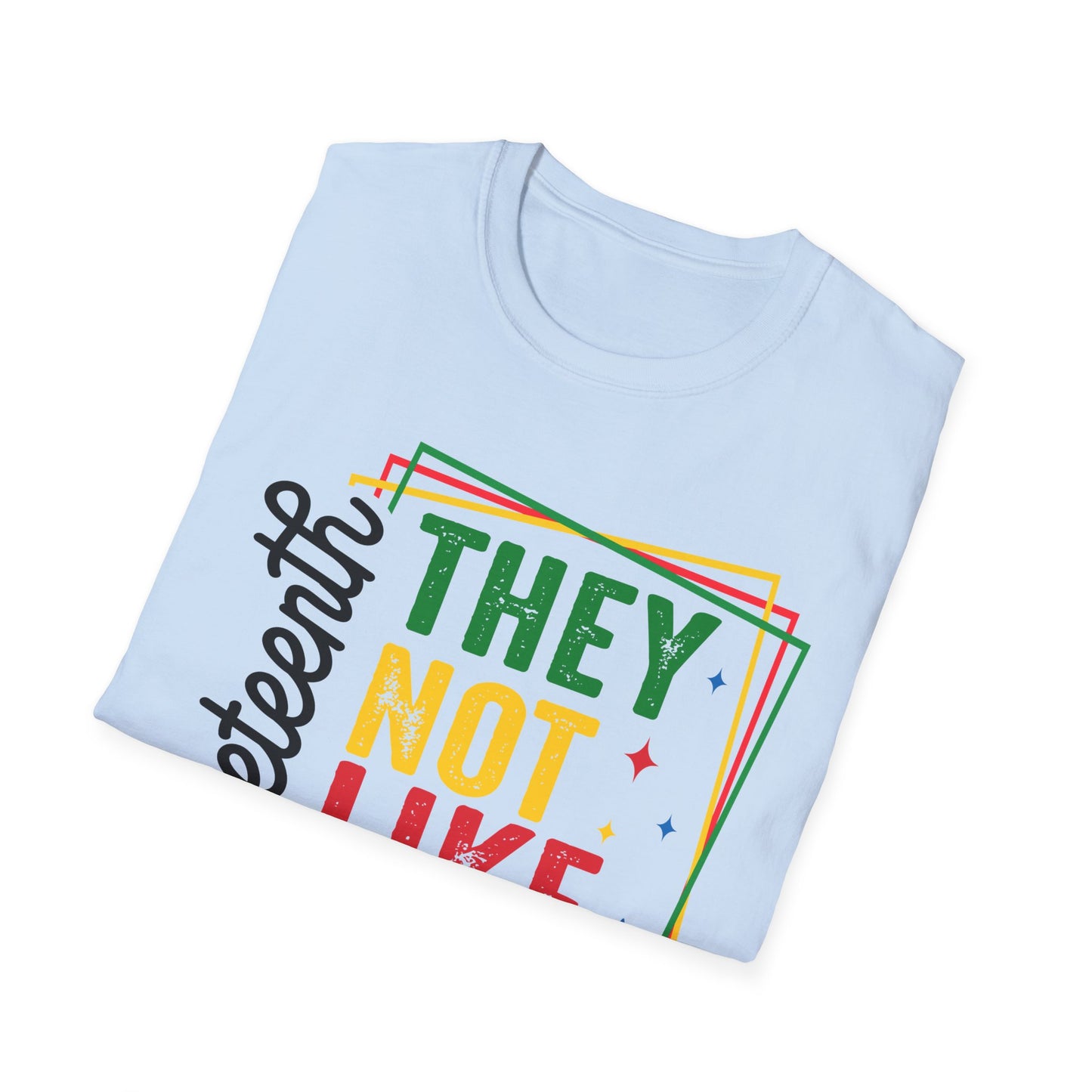 Juneteenth, They not like us Celebration Unisex T-Shirt | Softstyle Tee