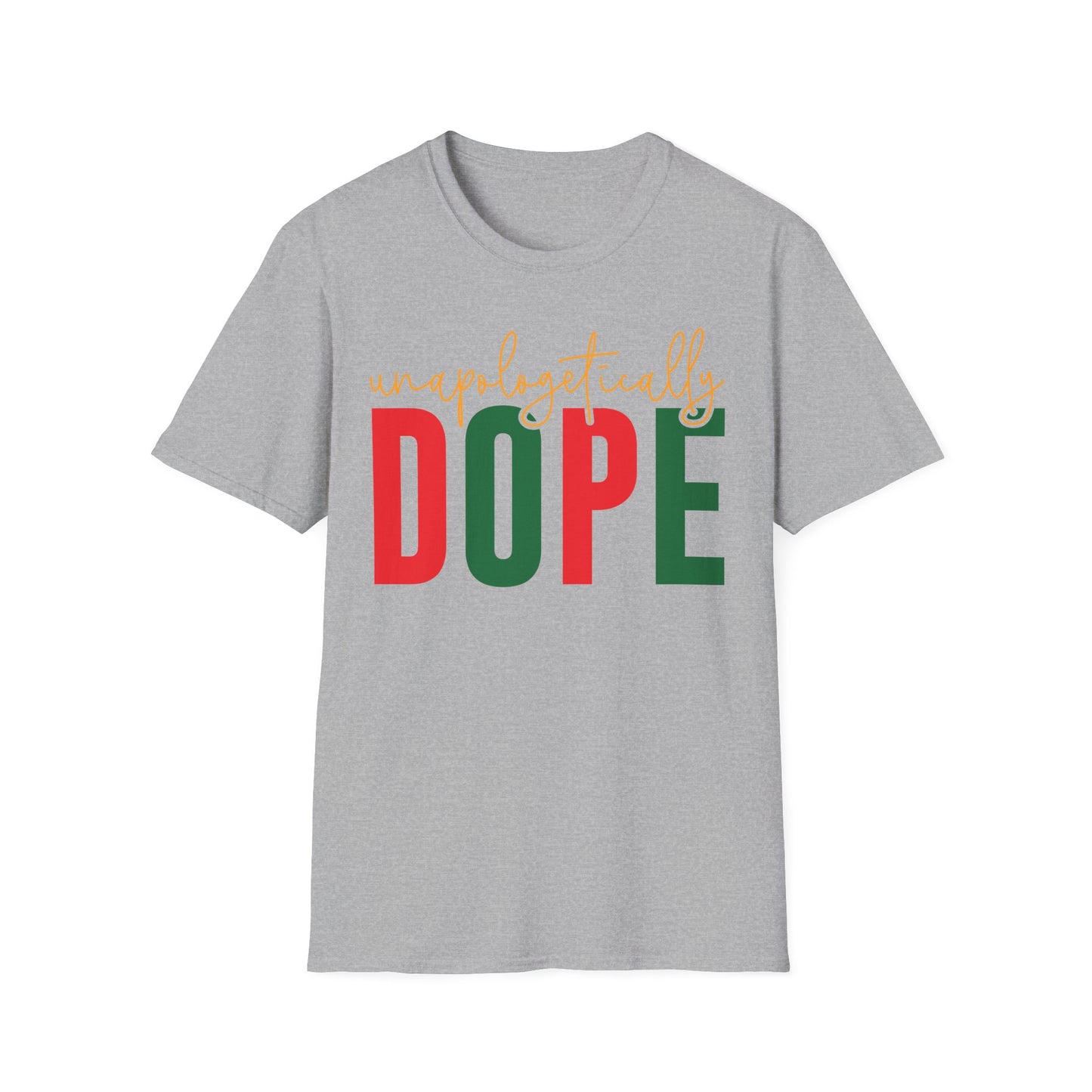 Unapologetically Dope T-Shirt | Unisex Graphic Tee, Casual Wear, Holiday Apparel, Gift for Friends, Statement Shirt