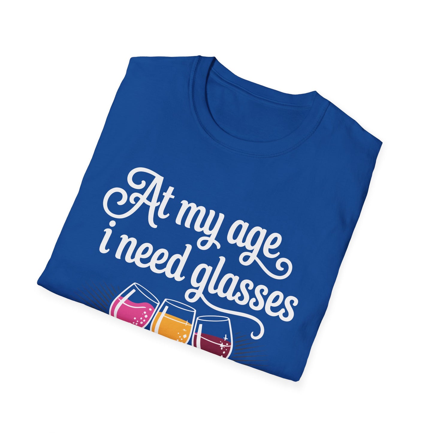 At my age I need glasses(white) Unisex Softstyle T-Shirt