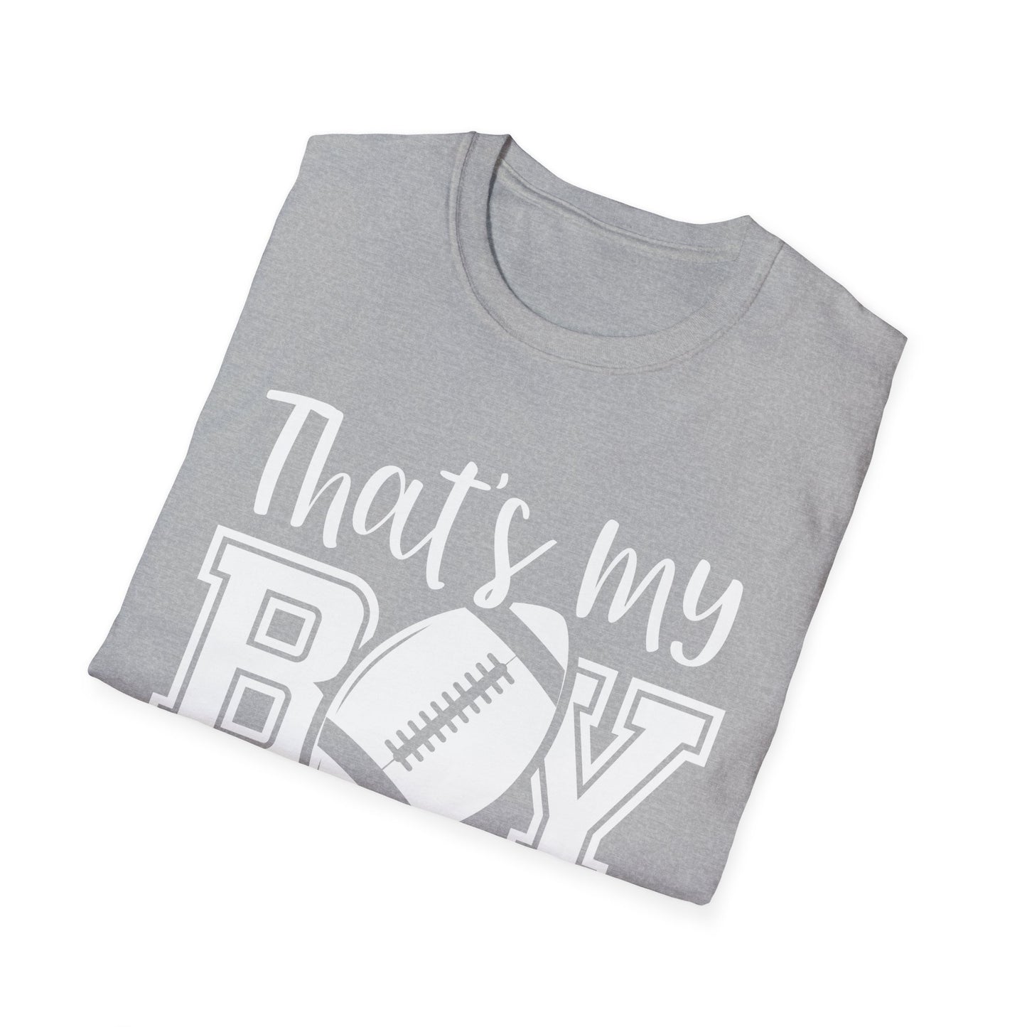 That's my boy white Unisex Softstyle T-Shirt