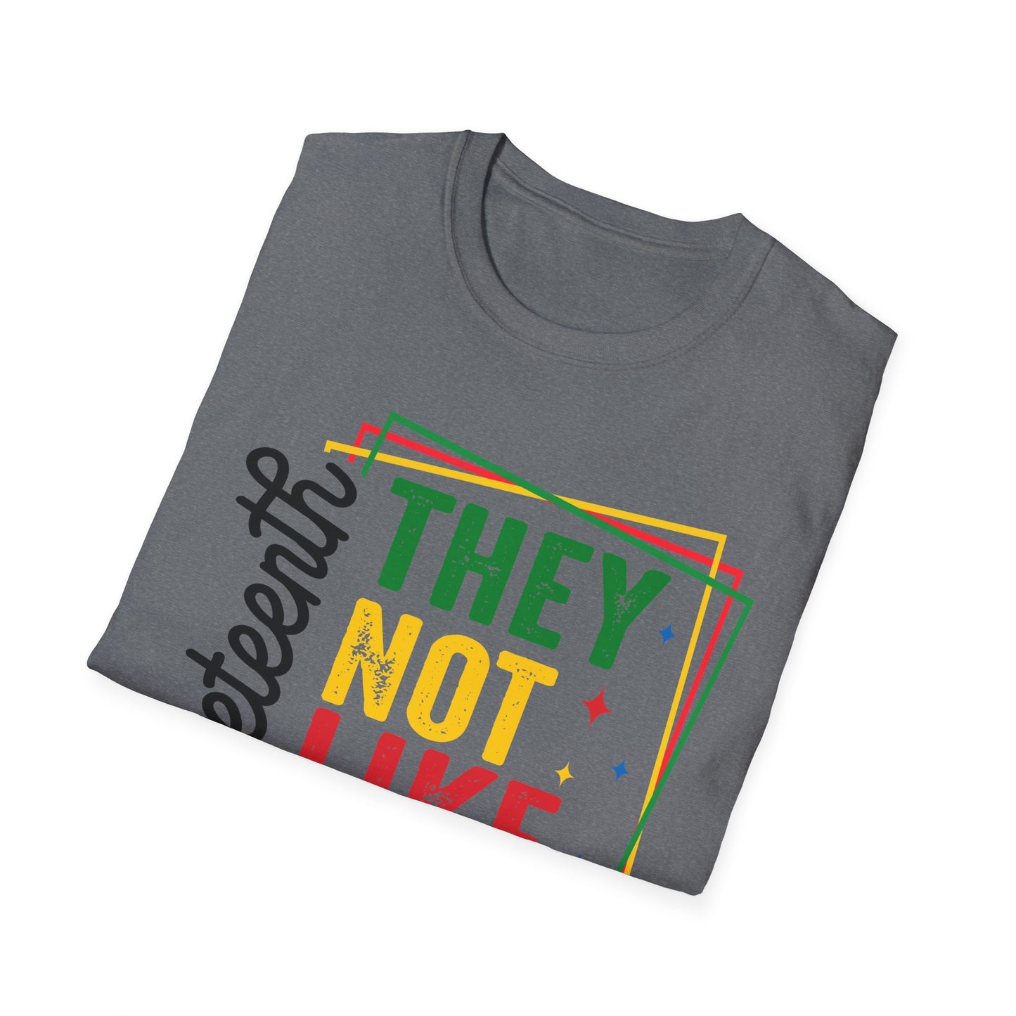 Juneteenth, They not like us Celebration Unisex T-Shirt | Softstyle Tee
