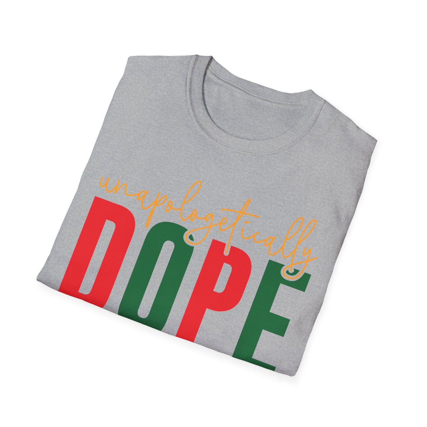 Unapologetically Dope T-Shirt | Unisex Graphic Tee, Casual Wear, Holiday Apparel, Gift for Friends, Statement Shirt