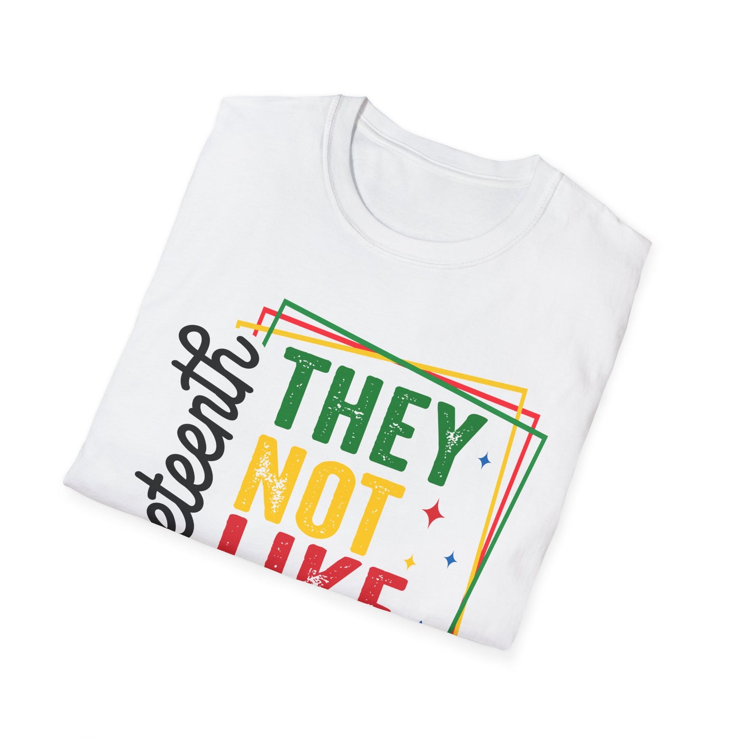 Juneteenth, They not like us Celebration Unisex T-Shirt | Softstyle Tee