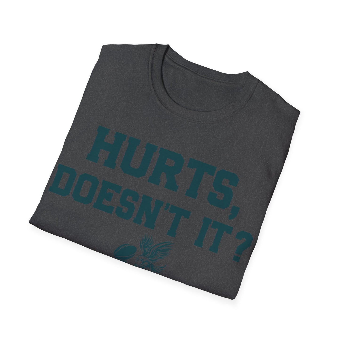 Hurts, doesn't it? Unisex Softstyle T-Shirt
