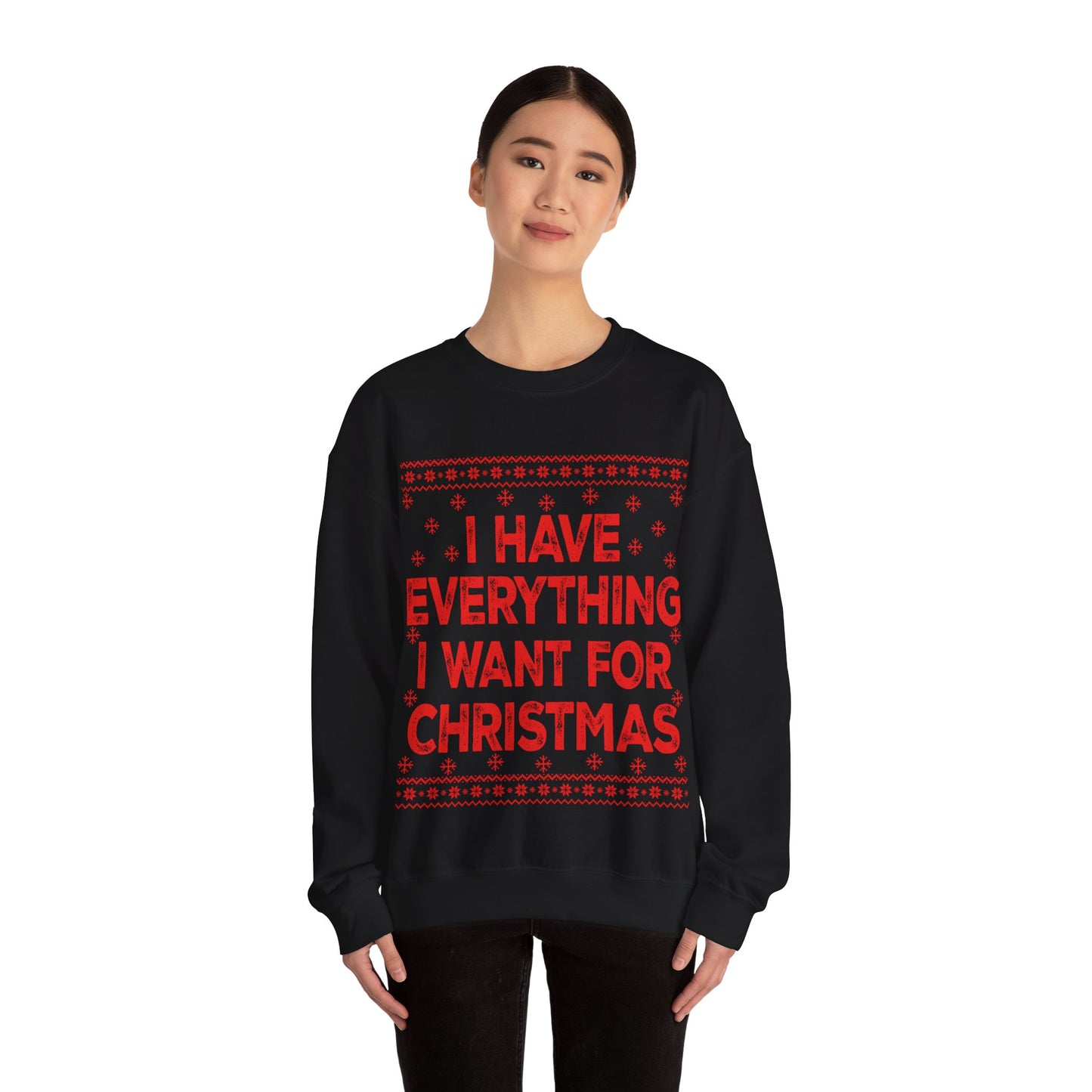 I have everything I want for Christmas Unisex Heavy Blend™ Crewneck Sweatshirt