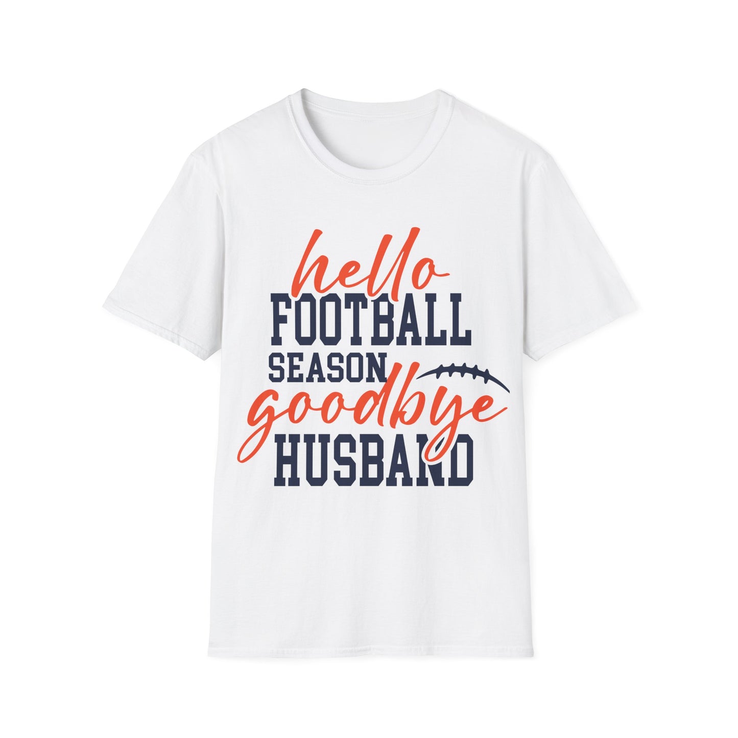 Hello football goodbye husband Unisex Softstyle T-Shirt