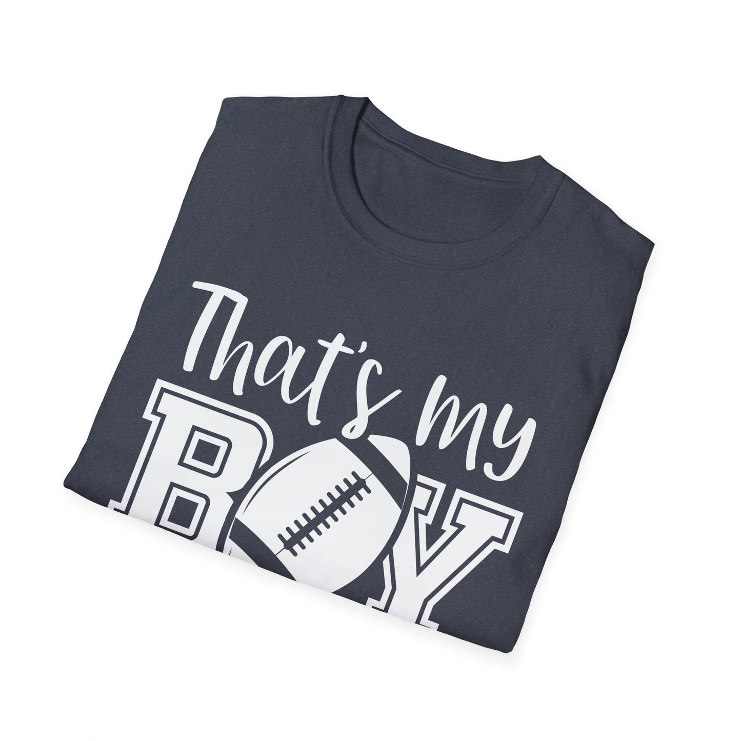 That's my boy white Unisex Softstyle T-Shirt