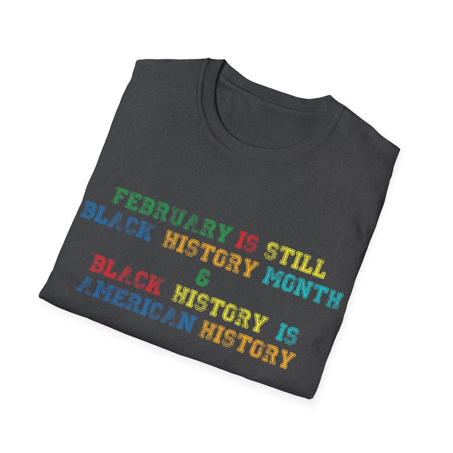 Black history Unisex Softstyle T-Shirt - Black History Month Celebration Tee