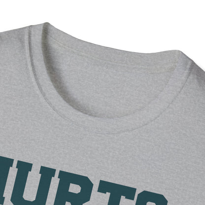 Hurts, doesn't it? Unisex Softstyle T-Shirt