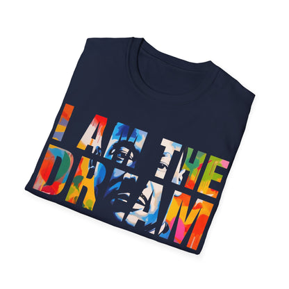 I am the dream Unisex Softstyle T-Shirt
