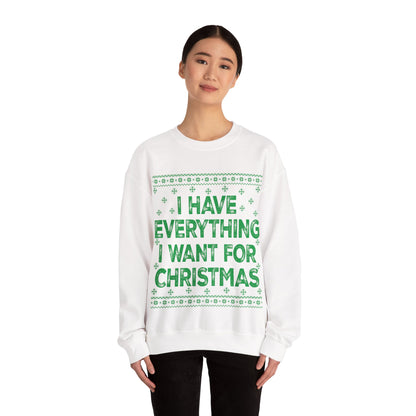 I have everything I want for Christmas green Unisex Heavy Blend™ Crewneck Sweatshirt