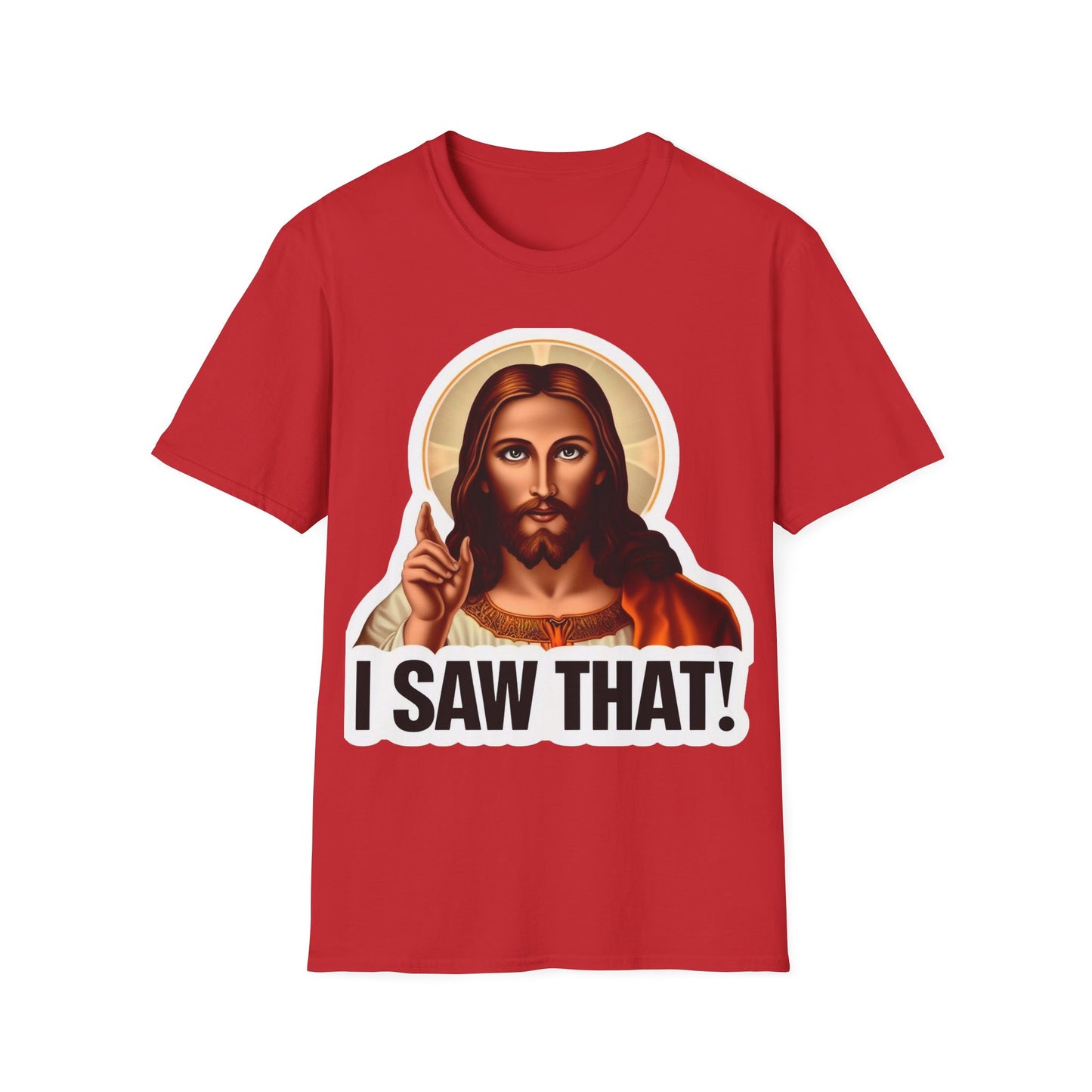 Jesus, I saw that 2 Unisex Softstyle T-Shirt
