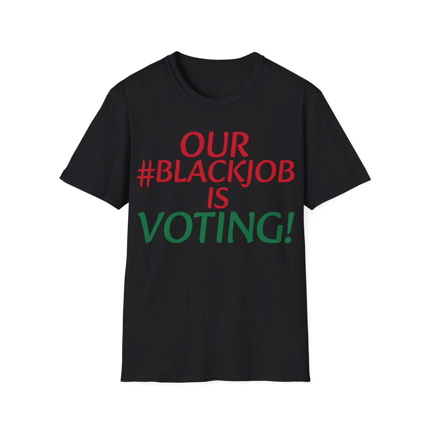 Black job is voting Unisex Softstyle T-Shirt