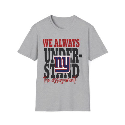 We always understand the assignment Unisex Softstyle T-Shirt