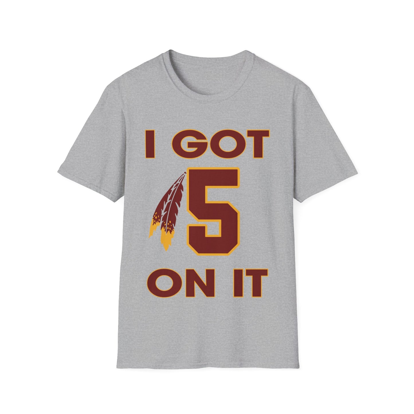 I got 5 on it Unisex Softstyle T-Shirt