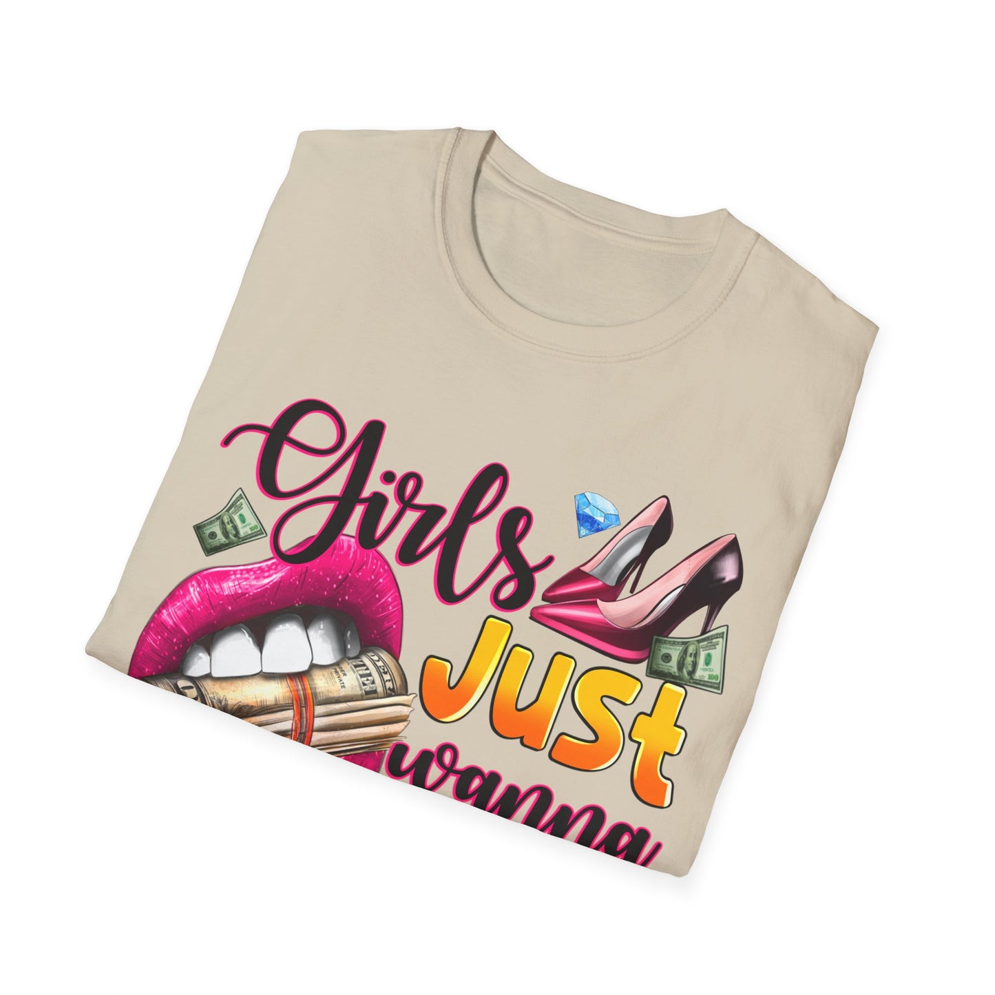 Girls just wanna have funds Unisex Softstyle T-Shirt