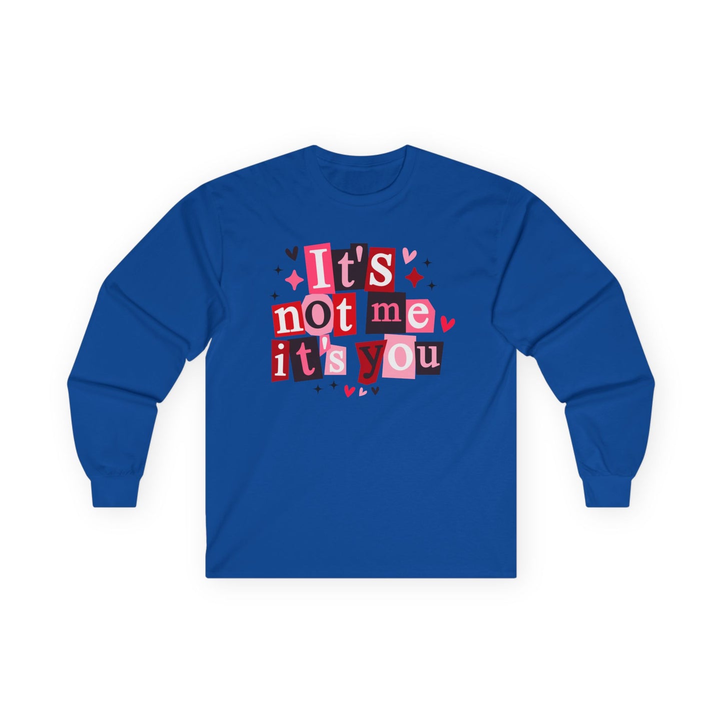 It's not me it's you Unisex Ultra Cotton Long Sleeve Tee