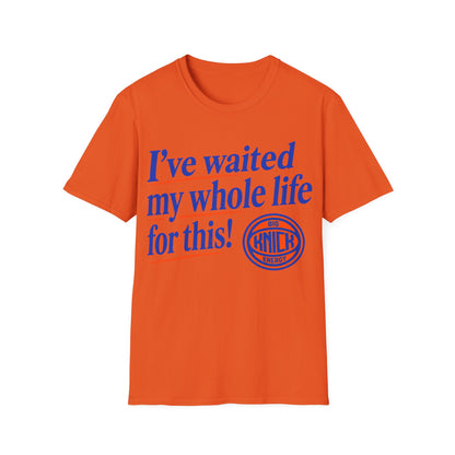 I've waited my whole life Unisex Softstyle T-Shirt