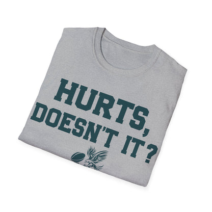 Hurts, doesn't it? Unisex Softstyle T-Shirt