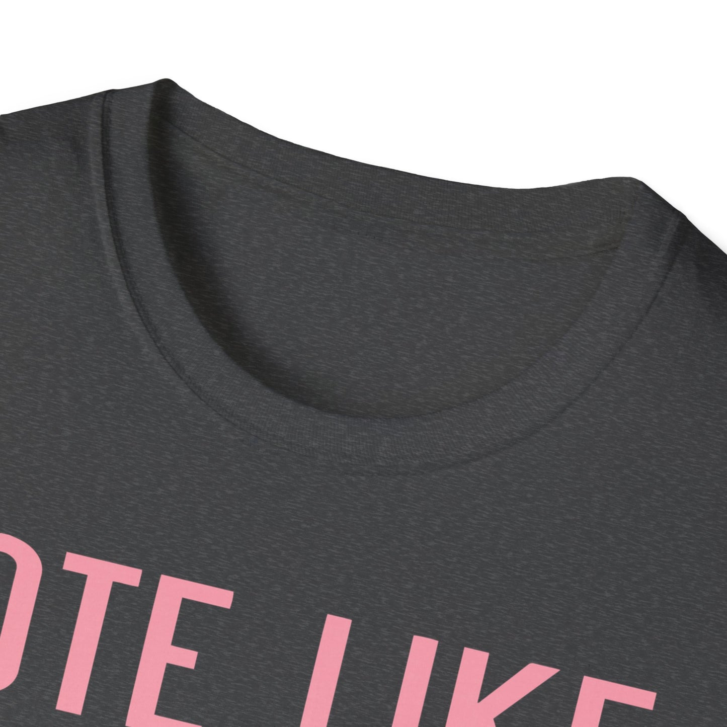 Vote like your daughter's life depends... Unisex Softstyle T-Shirt