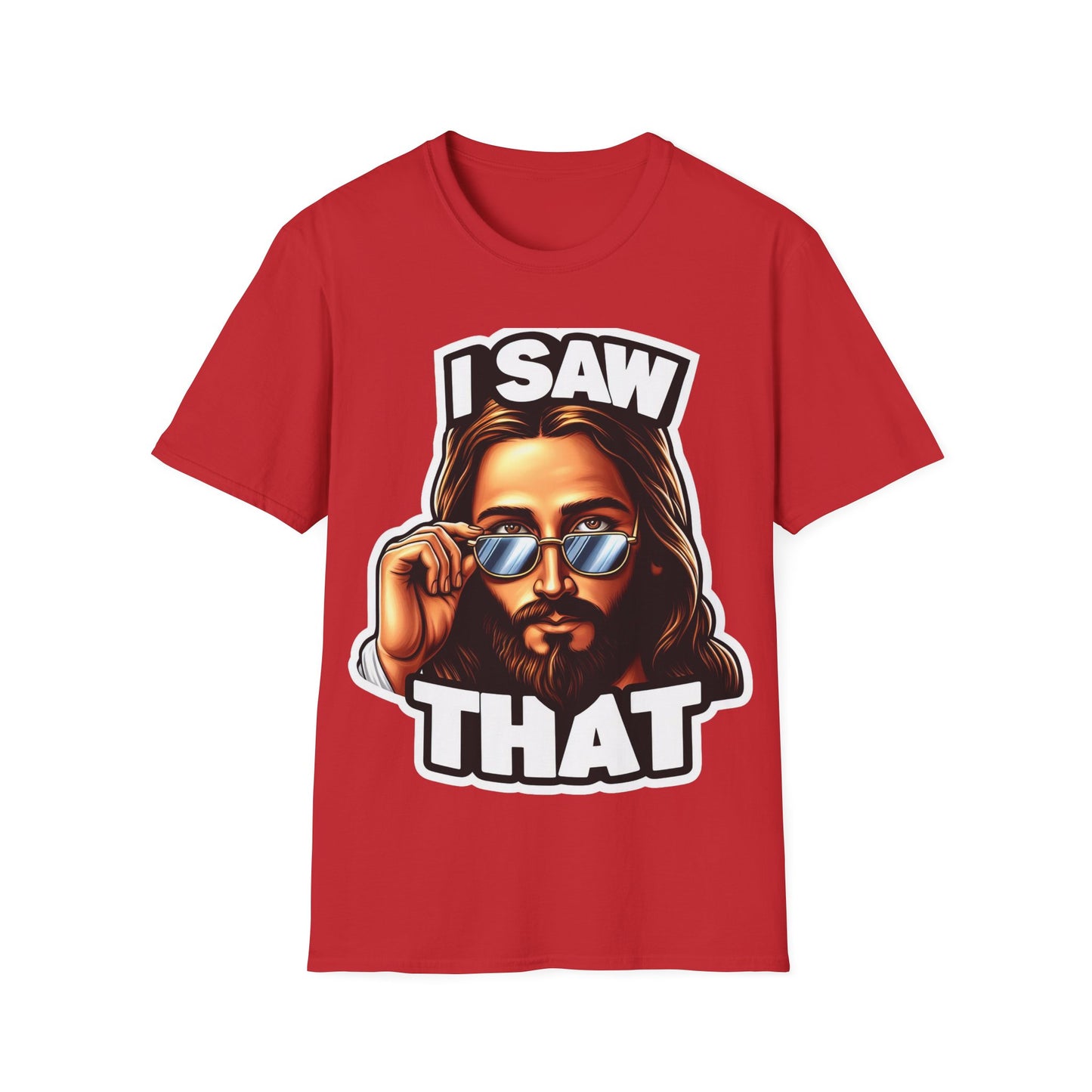 Jesus, I saw that Unisex Softstyle T-Shirt