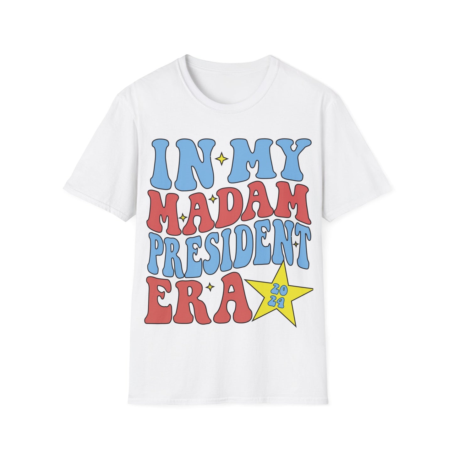 In my Madam President Era Unisex Softstyle T-Shirt