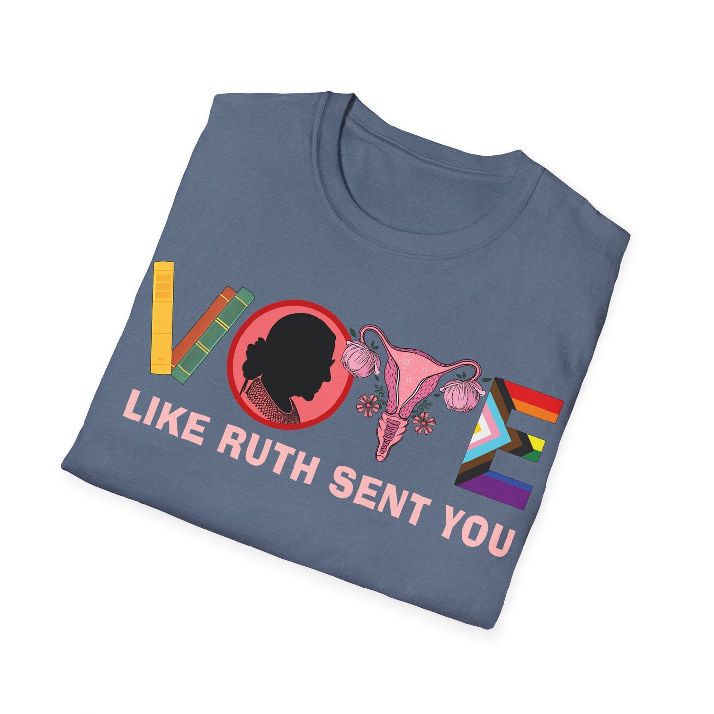 Vote like Ruth sent you Unisex Softstyle T-Shirt