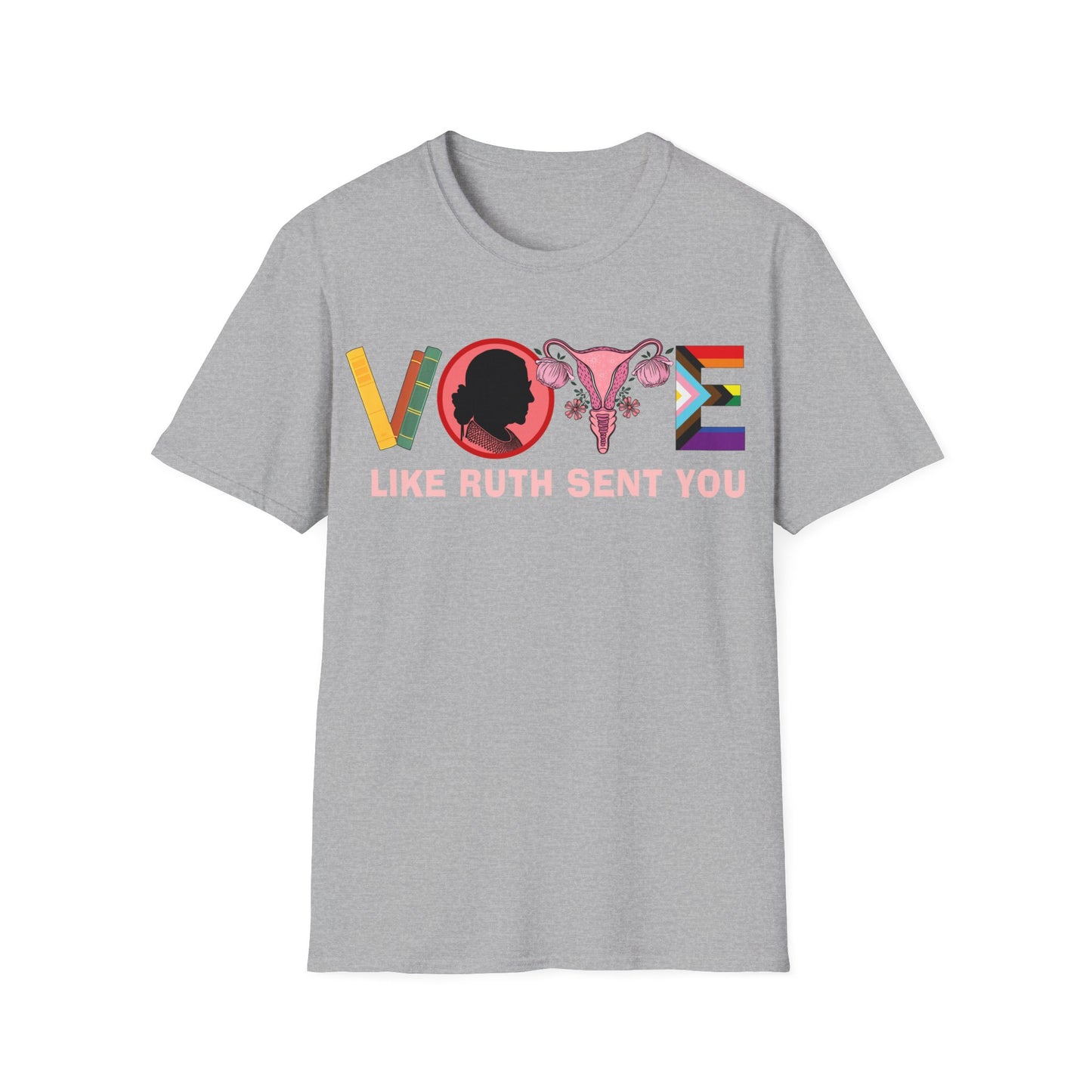 Vote like Ruth sent you Unisex Softstyle T-Shirt