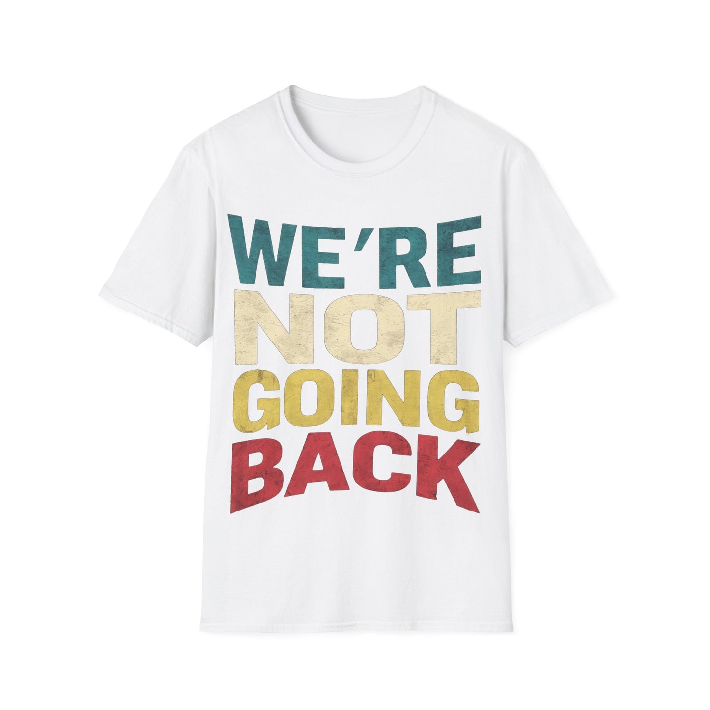 We're not going back pUnisex Softstyle T-Shirt