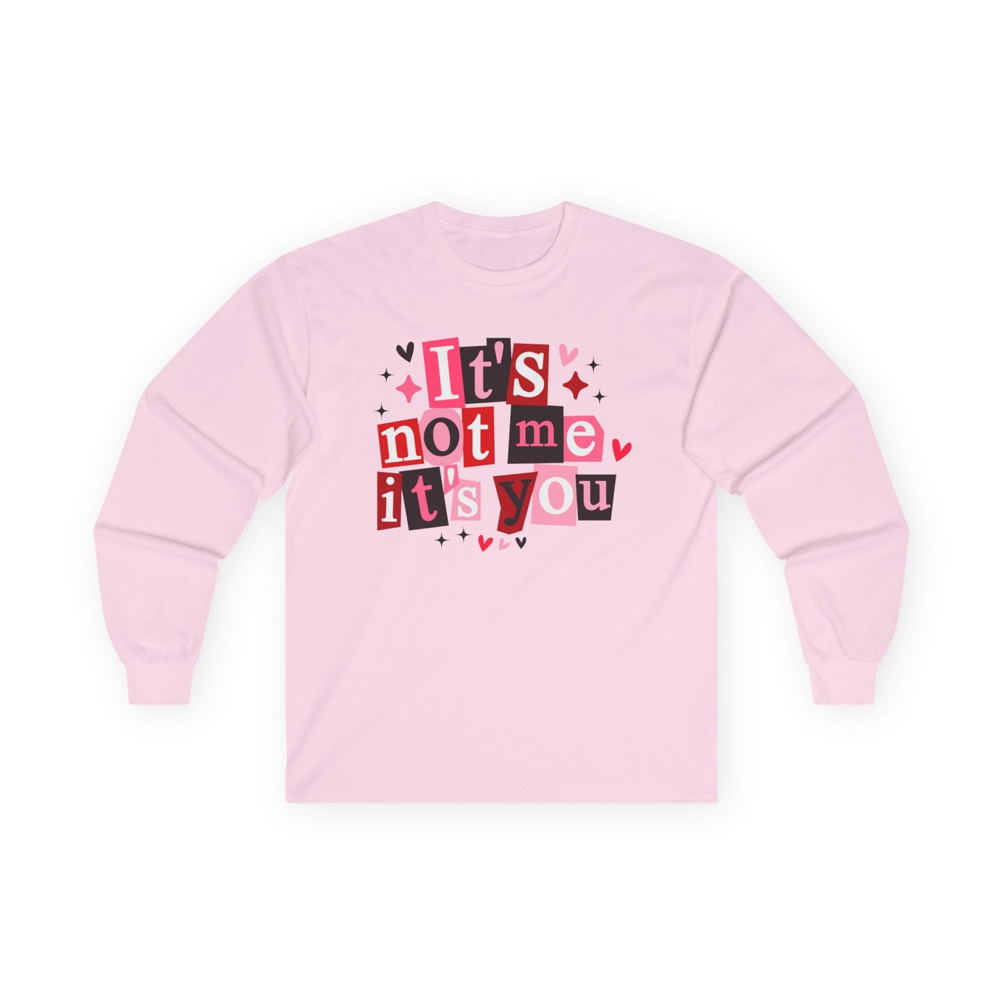 It's not me it's you Unisex Ultra Cotton Long Sleeve Tee