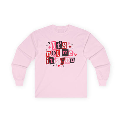 It's not me it's you Unisex Ultra Cotton Long Sleeve Tee