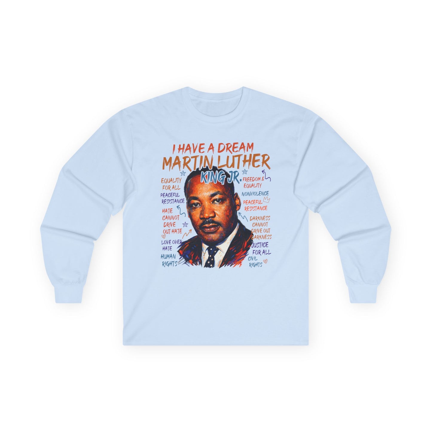 I have a dream MLK Unisex Ultra Cotton Long Sleeve Tee