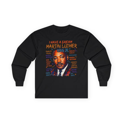 I have a dream MLK Unisex Ultra Cotton Long Sleeve Tee