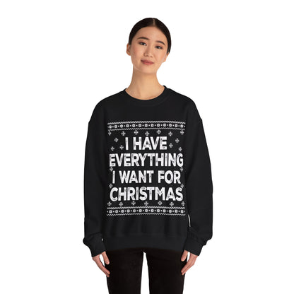 I have everything I want for Christmas white Unisex Heavy Blend™ Crewneck Sweatshirt