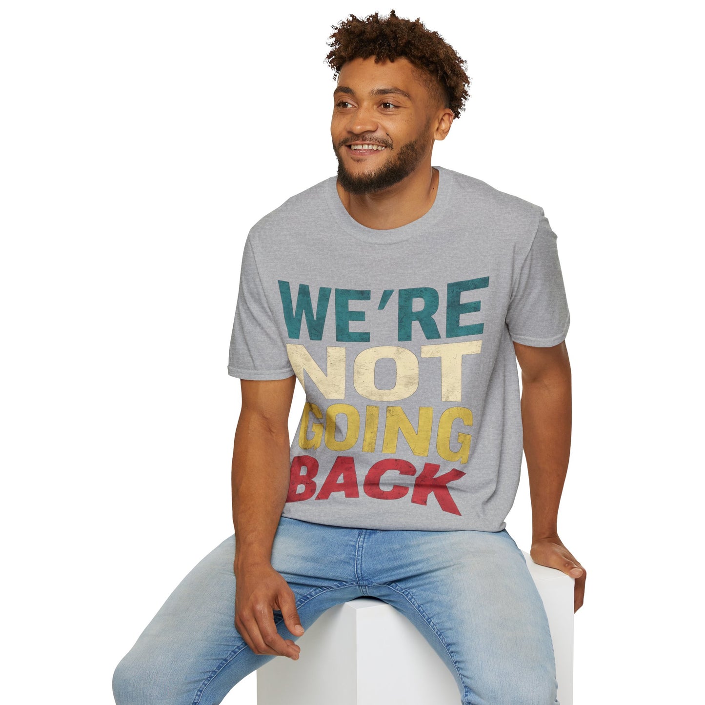 We're not going back pUnisex Softstyle T-Shirt