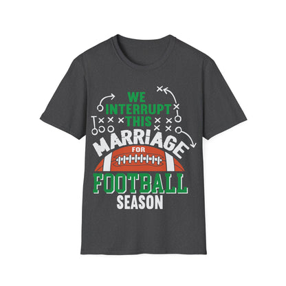 We interrupt this marriage Unisex Softstyle T-Shirt