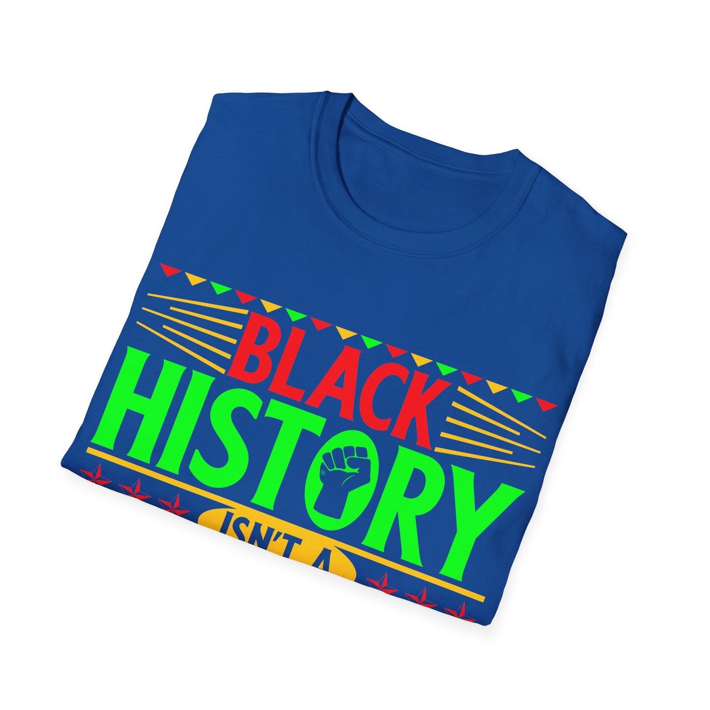 Black history isn't a separate history Unisex Softstyle T-Shirt