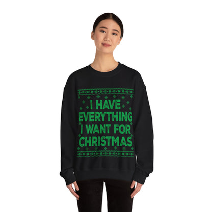 I have everything I want for Christmas green Unisex Heavy Blend™ Crewneck Sweatshirt