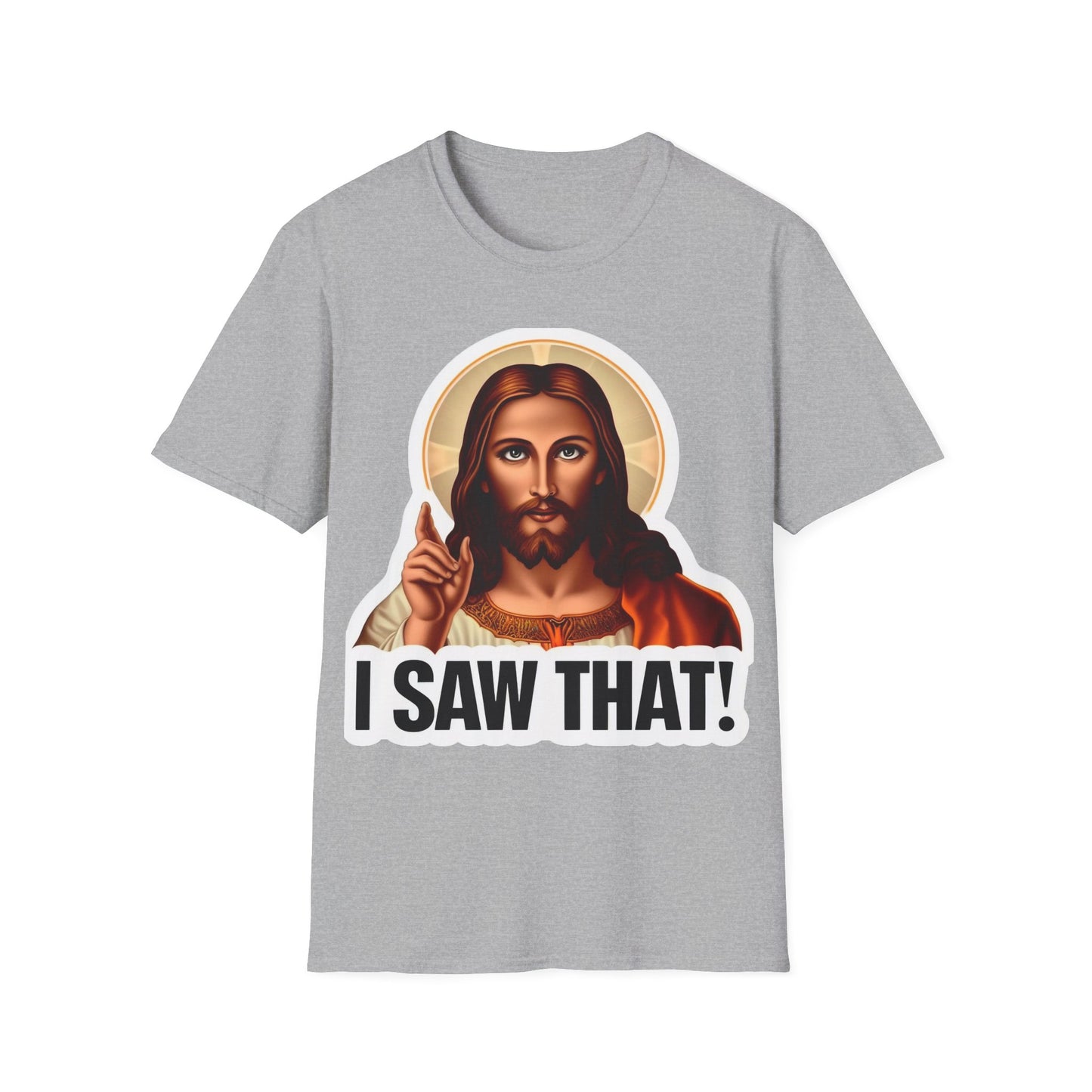 Jesus, I saw that 2 Unisex Softstyle T-Shirt
