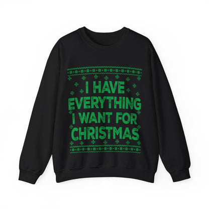 I have everything I want for Christmas green Unisex Heavy Blend™ Crewneck Sweatshirt