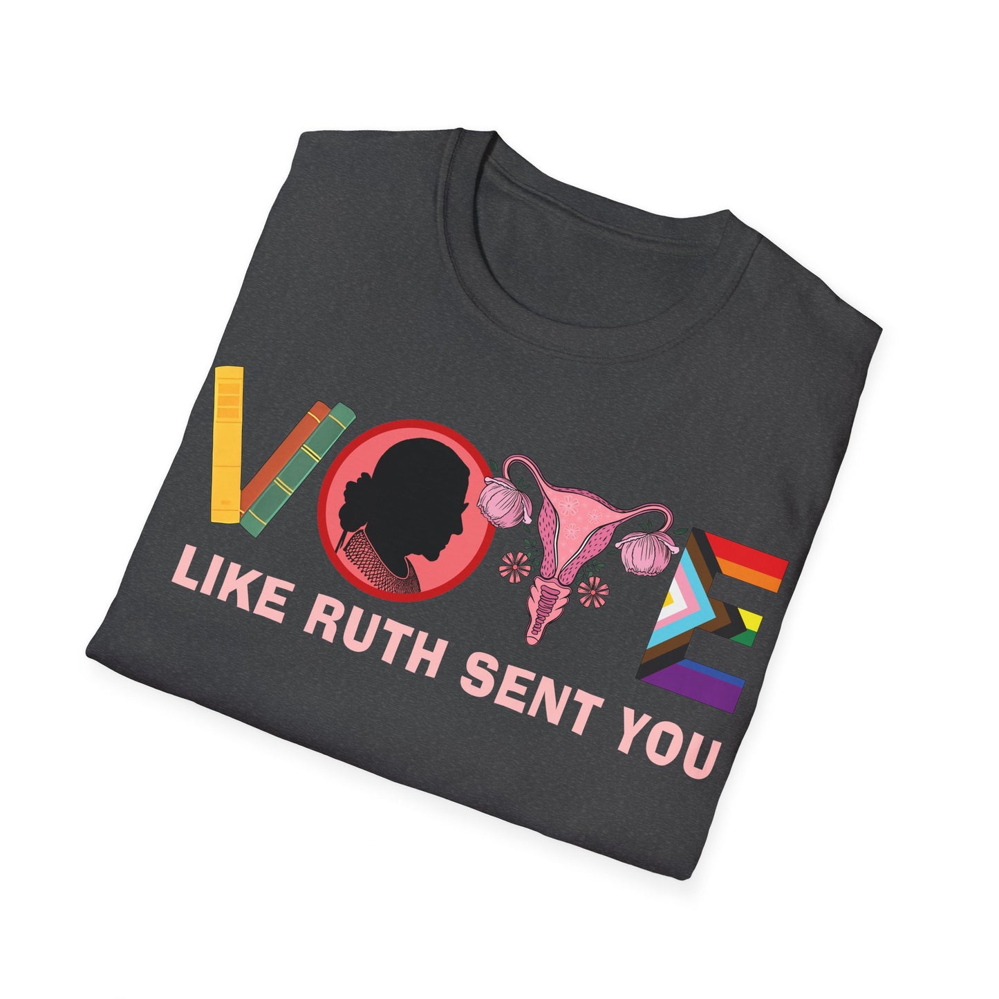 Vote like Ruth sent you Unisex Softstyle T-Shirt