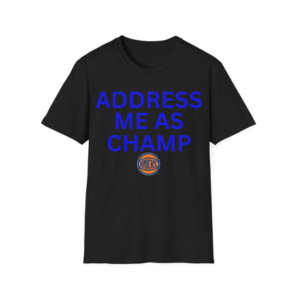 Address me as champ Unisex Softstyle T-Shirt