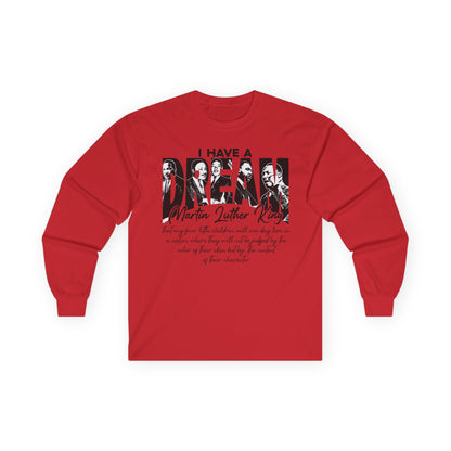 I have a dream MLK Unisex Ultra Cotton Long Sleeve Tee