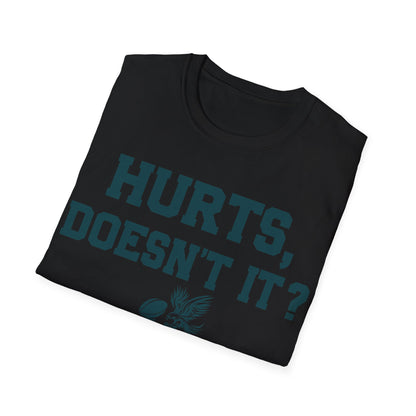 Hurts, doesn't it? Unisex Softstyle T-Shirt