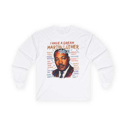 I have a dream MLK Unisex Ultra Cotton Long Sleeve Tee