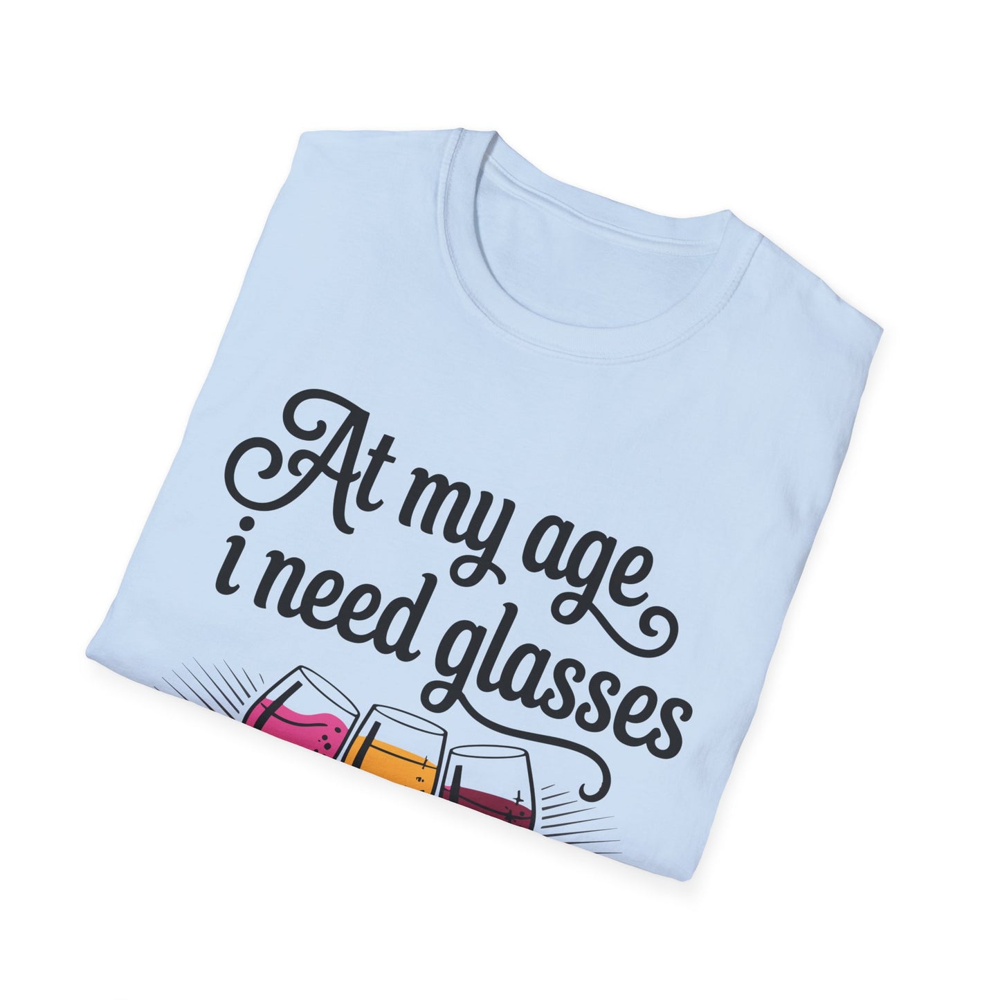 At my age I need glasses (black) Unisex Softstyle T-Shirt