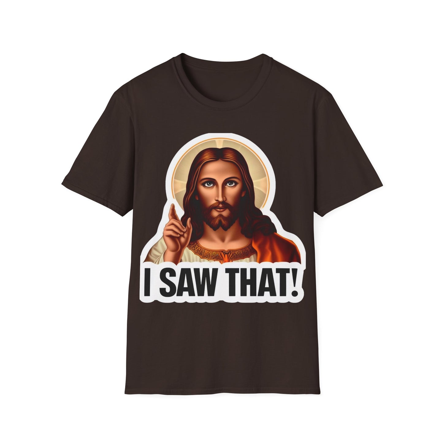 Jesus, I saw that 2 Unisex Softstyle T-Shirt