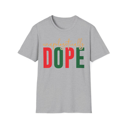 Unapologetically Dope T-Shirt | Unisex Graphic Tee, Casual Wear, Holiday Apparel, Gift for Friends, Statement Shirt