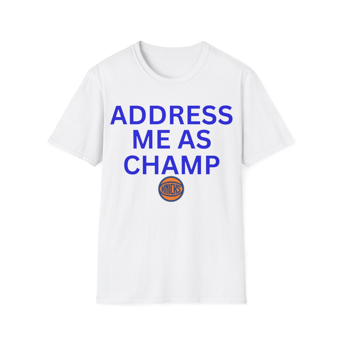 Address me as champ Unisex Softstyle T-Shirt